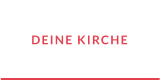 DEINE KIRCHE